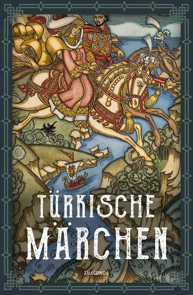 Cover: Türkische Märchen - Neuausgabe des Standardwerks des großen Orientalisten