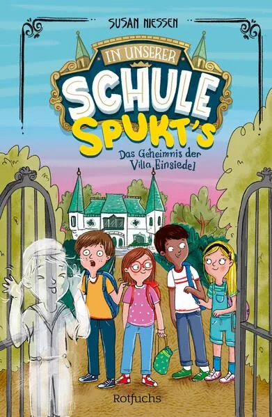 Cover: In unserer Schule spukt's – Das Geheimnis der Villa Einsiedel
