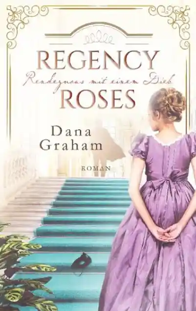 Cover: Regency Roses. Rendezvous mit einem Dieb