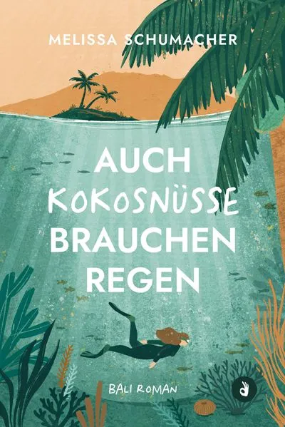 Cover: Auch Kokosnüsse brauchen Regen (Bali-Roman)