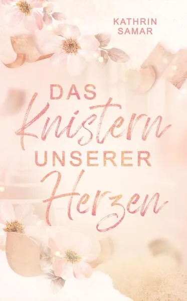 Cover: Das Knistern unserer Herzen