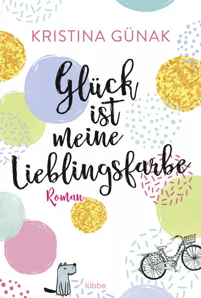 Cover: Glück ist meine Lieblingsfarbe