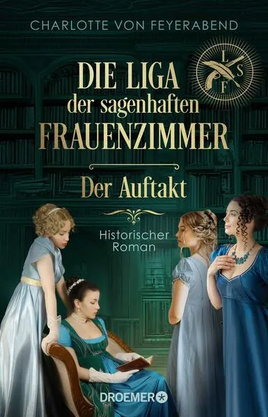 Cover: Die Liga der sagenhaften Frauenzimmer – Der Auftakt