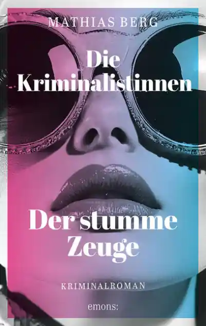 Cover: Die Kriminalistinnen. Der stumme Zeuge