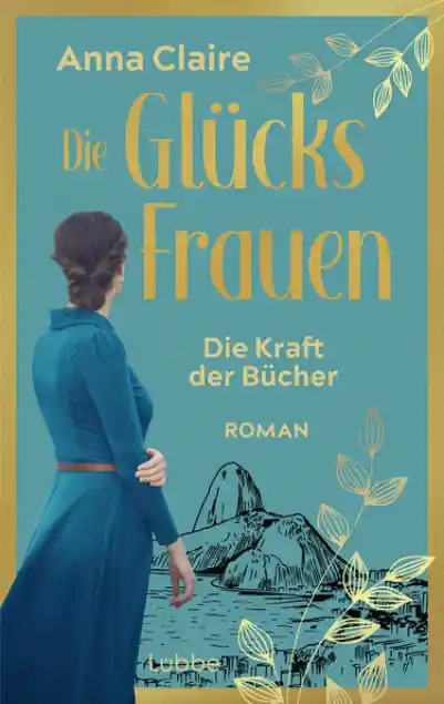 Cover: Die Glücksfrauen - Die Kraft der Bücher