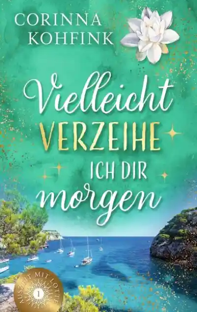 Cover: Vielleicht verzeihe ich dir morgen