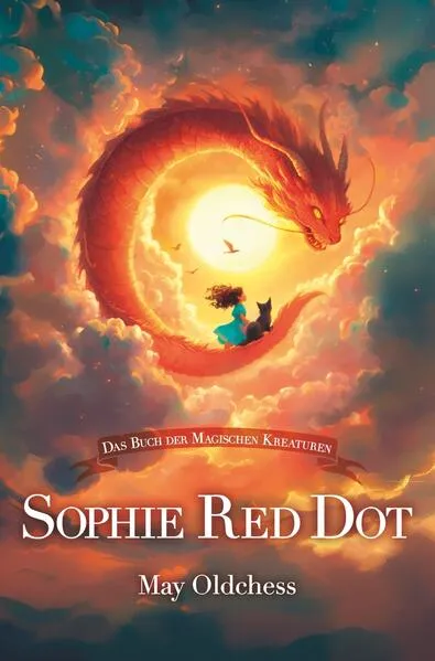 Cover: Sophie Red Dot - Das Buch der magischen Kreaturen