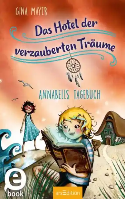 Cover: Das Hotel der verzauberten Träume – Annabells Tagebuch (Das Hotel der verzauberten Träume 2)