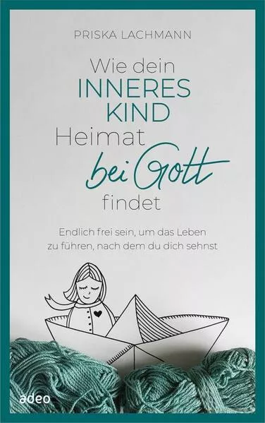 Cover: Wie dein inneres Kind Heimat bei Gott findet