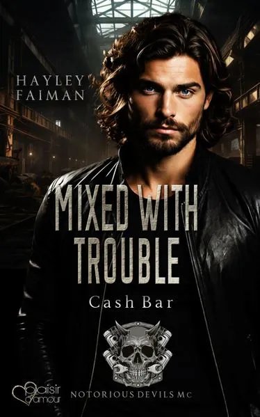 Cover: Notorious Devils MC Teil 13: Mixed with Trouble (Cash Bar)