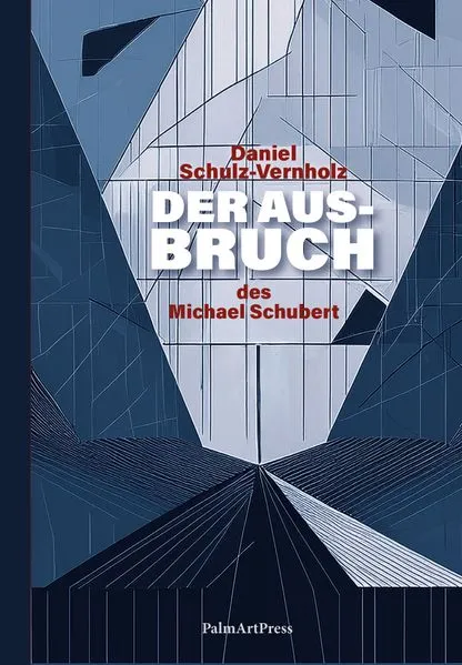 Cover: Der Ausbruch des Michael Schubert