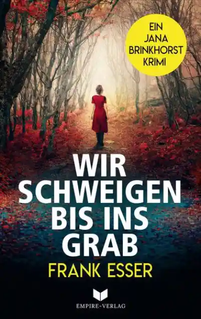 Cover: Wir schweigen bis ins Grab (Jana-Brinkhorst-Krimi 1)