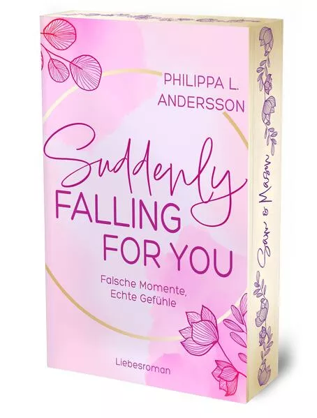 Cover: Suddenly Falling For You - Falsche Momente, Echte Gefühle | Limitierte Auflage mit Farbschnitt