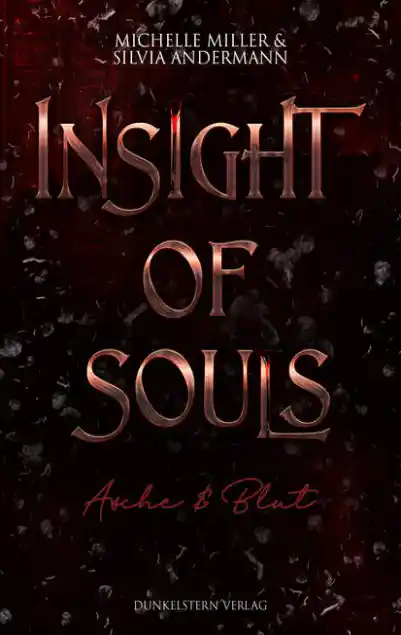 Cover: Insight of Souls - Asche und Blut