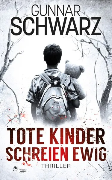 Cover: Tote Kinder schreien ewig (Thriller)