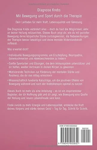 Cover: Diagnose Krebs - Mit Bewegung und Sport durch die Therapie: Wie körperliche Aktivität den Heilungsprozess unterstützt und deine Lebensqualität ... zur Unterstützung der Heilung und Stärkung)
