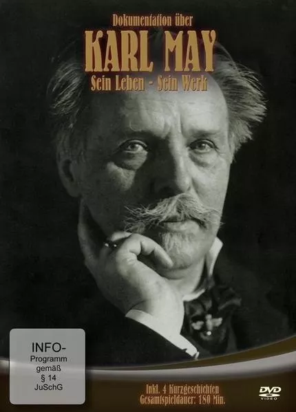 Karl May: Sein Leben - Sein Werk