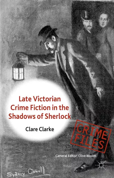 Cover: Late Victorian Crime Fiction in the Shadows of Sherlock