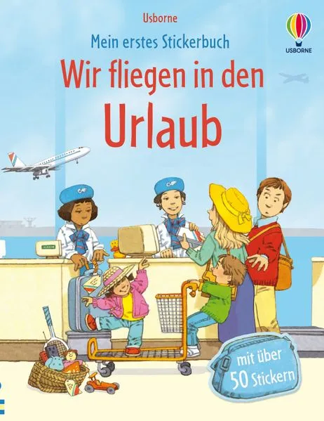 Mein erstes Stickerbuch: Wir fliegen in den Urlaub