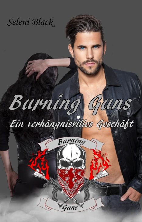 Cover: Ein verhängnisvolles Geschäft (Burning Guns, Band 1)