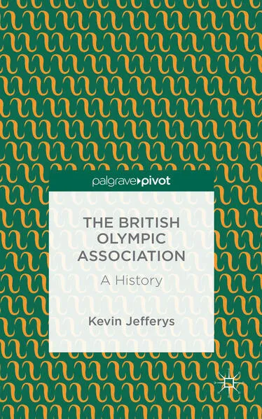 The British Olympic Association: A History