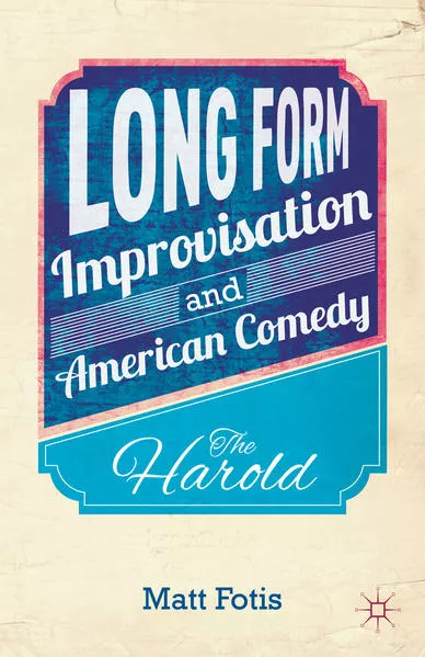Cover: Long Form Improvisation and American Comedy
