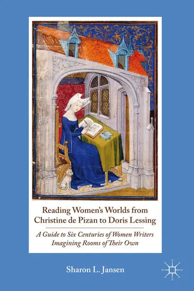 Cover: Reading Women's Worlds from Christine de Pizan to Doris Lessing