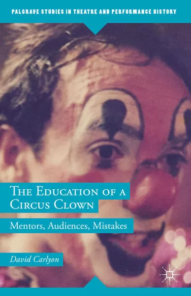 The Education of a Circus Clown</a>