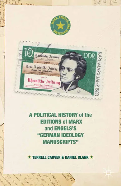 Cover: A Political History of the Editions of Marx and Engels’s “German ideology Manuscripts”