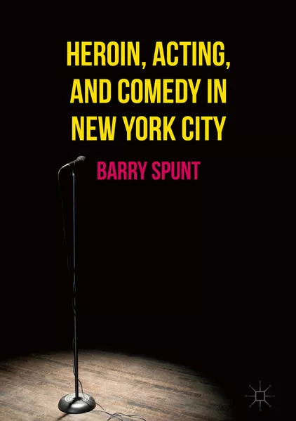 Cover: Heroin, Acting, and Comedy in New York City
