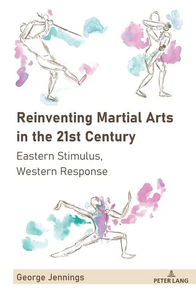 Cover: Reinventing Martial Arts in the 21st Century