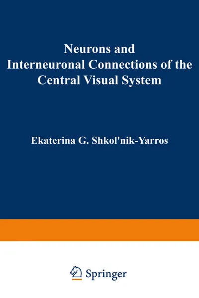 Cover: Neurons and Interneuronal Connections of the Central Visual System