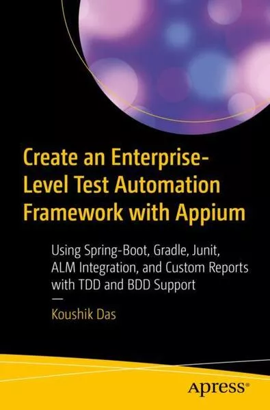 Cover: Create an Enterprise-Level Test Automation Framework with Appium