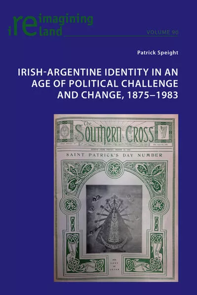 Cover: Irish-Argentine Identity in an Age of Political Challenge and Change, 1875−1983