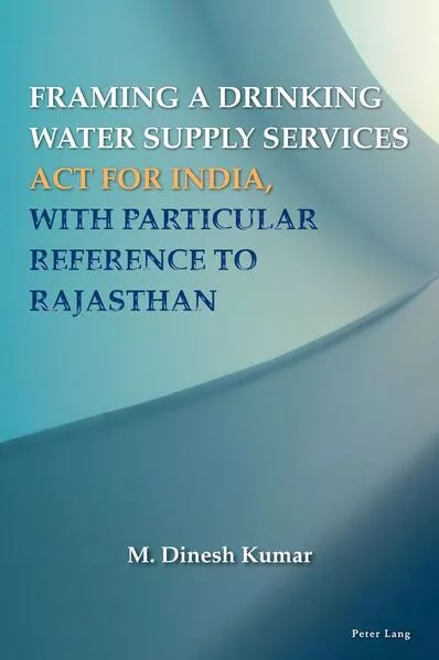 Framing a Drinking Water Supply Services Act for India, with Particular Reference to Rajasthan</a>