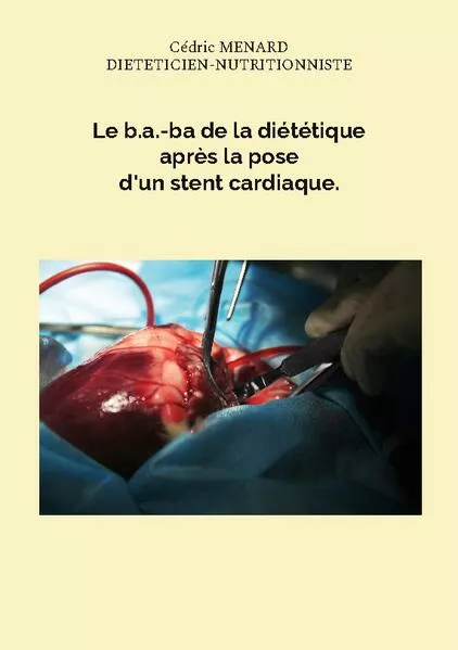 Cover: Le b.a.-ba de la diététique après la pose d'un stent cardiaque.