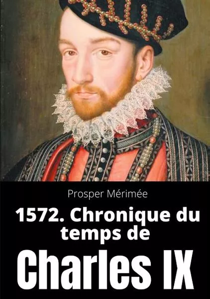 Cover: 1572. Chronique du temps de Charles IX