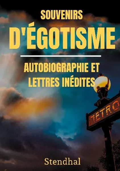 Souvenirs d'Égotisme : autobiographie et lettres inédites</a>