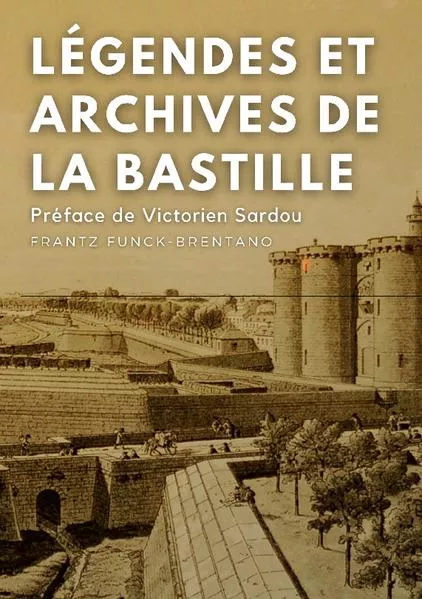 Cover: Légendes et archives de la Bastille