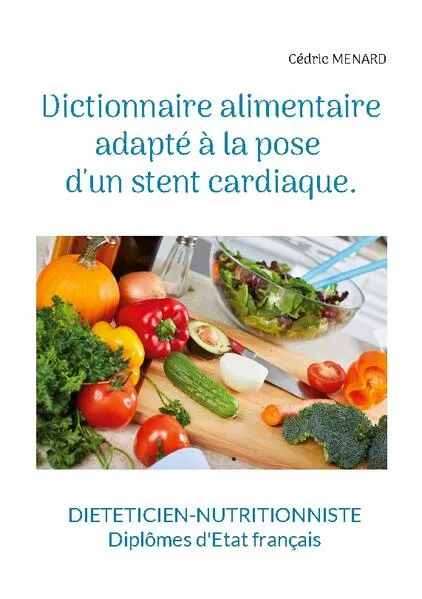 Cover: Dictionnaire alimentaire adapté à la pose d'un stent cardiaque.