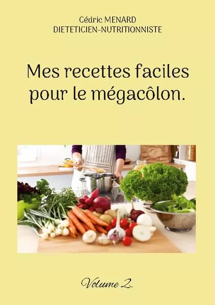 Cover: Mes recettes faciles pour le mégacôlon.