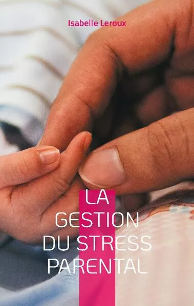 Cover: La gestion du stress parental