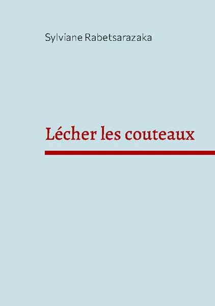 Cover: Lécher les couteaux