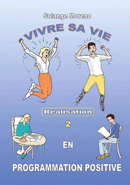 Vivre sa vie en Programmation Positive</a>