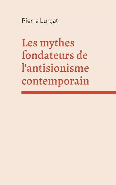 Les mythes fondateurs de l'antisionisme contemporain</a>