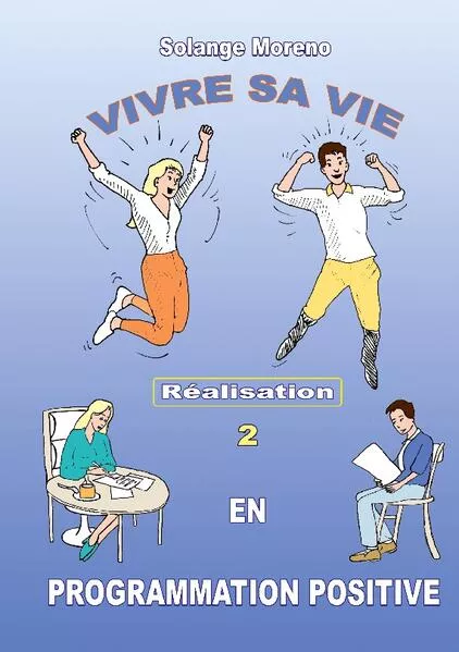 Vivre sa vie en Programmation Positive</a>