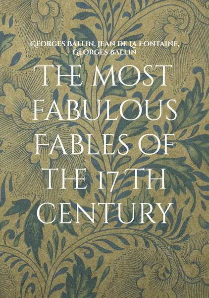 The most fabulous Fables of the 17 Th century