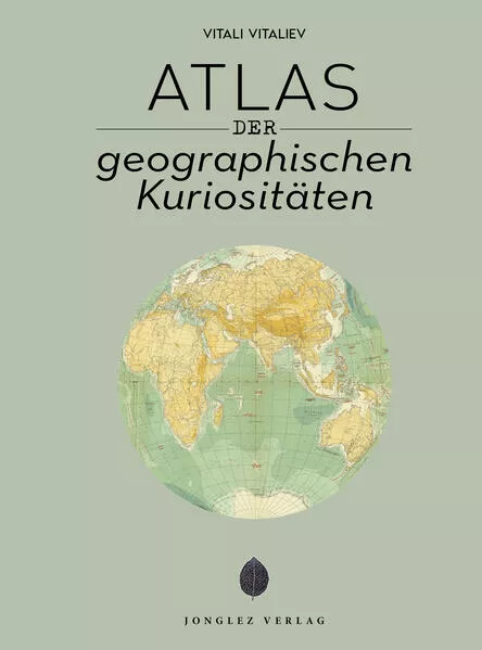 Cover: Atlas der geographischen Kuriositäten
