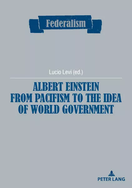 Cover: Albert Einstein from Pacifism to the Idea of World Government