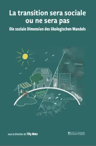 Cover: La transition sera sociale ou ne sera pas – Die soziale Dimension des ökologischen Wandels